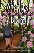 Cover: Where the Rhododendrons Bloom - Audrey Adventures Publishing