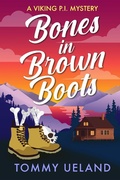 Cover: Bones in Brown Boots (Viking P.I., #8) - Tommy Ueland