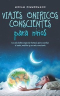 Cover: Viajes oniricos conscientes para ninos - Miriam Zimmermann