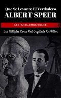 Cover: Que Se Levante El Verdadero Albert Speer: Las M&uacute;ltiples Caras Del Arquitecto De Hitler - Dreamcatcher Books