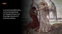 Abbildung von: La Gracia Santificante y La Inercia Espiritual. Un Regalo Divino y Un Enemigo Hostil en El Camino al Reino - Fernando Davalos