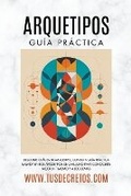 Cover: Arquetipos - Guia Practica - Juan David Arbelaez