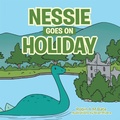 Cover: Nessie Goes on Holiday - AuthorHouse UK