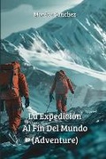 Cover: La Expedici?n Al Fin Del Mundo (Adventure) - Monica Sanchez
