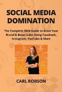 Abbildung von: Social Media Domination - Carl Robson
