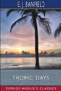 Abbildung von: Tropic Days (Esprios Classics) - Blurb