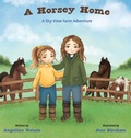 Cover: A Horsey Home, A Sky View Farm Adventure - Angelina Natale