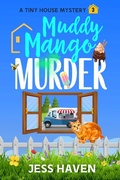 Cover: Muddy Mango Murder (Tiny House Mysteries, #3) - Witt & Grace Publishers