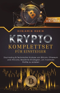 Abbildung von: Krypto Komplettset für Einsteiger - Das große 2 in 1 Buch: Daytrading & Technische Analyse von Bitcoin, Ethereum und Altcoins. Bewährte Strategien, um maximale Profite zu erzielen - Indy Pub
