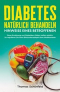 Cover: Diabetes nat&uuml;rlich behandeln - Hinweise eines Betroffenen: Diese Ern&auml;hrung und Diabetiker-Di&auml;ten helfen wirklich. So regulieren Sie Ihren Blutzuckerspiegel ohne Medikamente - Indy Pub