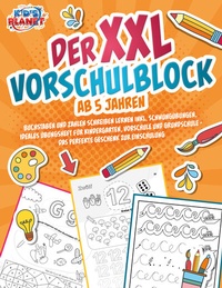 Abbildung von: Der XXL-Vorschulblock ab 5 Jahren: Buchstaben und Zahlen schreiben lernen inkl. Schwungübungen. Ideales Übungsheft für Kindergarten, Vorschule und Grundschule - Das perfekte Geschenk zur Einschulung - EoB
