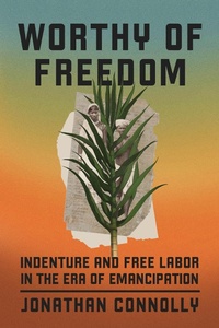 Abbildung von: Worthy of Freedom - University of Chicago Press
