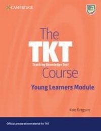 Enlarge image Cover: The TKT Course Young Learners Module - Cambridge University Press