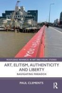 Enlarge image Cover: Art, Elitism, Authenticity and Liberty - Routledge