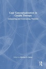 Cover: Case Conceptualization in Couple Therapy - Routledge
