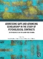 Cover: Addressing Gaps and Advancing Scholarship in the Study of Psychological Contracts - Routledge
