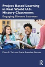 Cover: Project Based Learning in Real World U.S. History Classrooms - Routledge