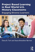 Cover: Project Based Learning in Real World U.S. History Classrooms - Routledge