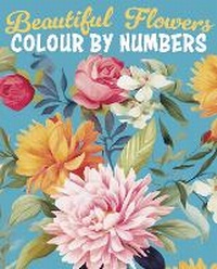 Enlarge image Cover: Beautiful Flowers Colour by Numbers - Arcturus