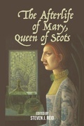 Cover: The Afterlife of Mary, Queen of Scots - Edinburgh University Press