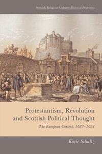 Bild: Protestantism, Revolution and Scottish Political Thought - Edinburgh University Press