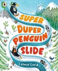 Cover: Super Duper Penguin Slide - Walker Books Ltd