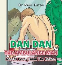 Enlarge image Cover: Dan Dan The Ambulance Man Meets Percy Bunn The Baker. - Xlibris UK