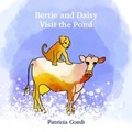 Cover: Bertie and Daisy Visit the Pond - Patricia Comb Publishing