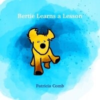 Enlarge image Cover: Bertie Learns a Lesson - Patricia Comb Publishing