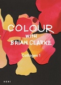 Cover: Colour with Brian Clarke: Collages 1 - Heni Publishing