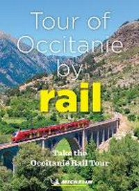 Abbildung von: Tour of Occitanie by Rail - Michelin Editions des Voyages