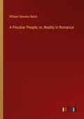 Cover: A Peculiar People; or, Reality in Romance - Outlook Verlag