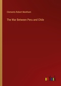 Cover: The War Between Peru and Chile - Outlook Verlag