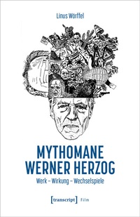 Abbildung von: Mythomane Werner Herzog - transcript