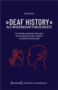 Cover: &raquo;Deaf History&laquo; als Wissenschaftsgeschichte - transcript