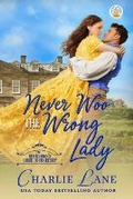 Cover: Never Woo the Wrong Lady - Wolf Publishing
