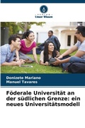 Cover: Foederale Universitaet an der suedlichen Grenze - Verlag Unser Wissen