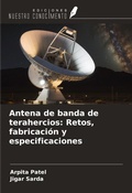 Cover: Antena de banda de terahercios: Retos, fabricaci&oacute;n y especificaciones - Ediciones Nuestro Conocimiento