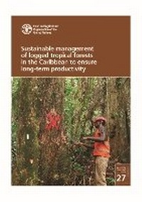 Abbildung von: Sustainable management of logged tropical forests in the Caribbean to ensure long-term productivity - Food & Agriculture Organization of the United Nations (FAO)