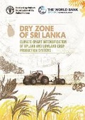 Cover: Dry zone of Sri Lanka - Climate-smart intensification of upland and lowland crop production systems - Food & Agriculture Organization of the United Nations (FAO)