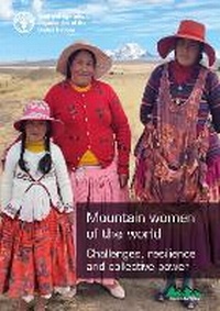 Abbildung von: Mountain women of the world - Challenges, resilience and collective power - Food & Agriculture Organization of the United Nations (FAO)