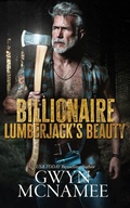 Cover: Billionaire Lumberjack's Beauty (Lumberjacks in Love, #4) - Gwyn McNamee