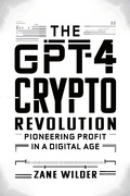Cover: The GPT-4 Crypto Revolution: Pioneering Profit in a Digital Age - GONBOOKS