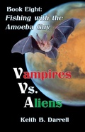 Cover: Vampires Vs. Aliens, Book Eight: Fishing with the Amoeba Guy - Amber Book Company