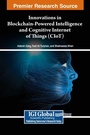 Cover: Innovations in Blockchain-Powered Intelligence and Cognitive Internet of Things (CIoT) - IGI Global
