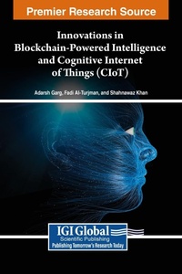 Abbildung von: Innovations in Blockchain-Powered Intelligence and Cognitive Internet of Things (CIoT) - IGI Global