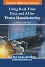 Cover: Using Real-Time Data and AI for Thrust Manufacturing - IGI Global