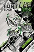 Cover: Teenage Mutant Ninja Turtles: Black, White, and Green - Idea & Design Works