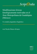 Cover: Modificaciones l&eacute;xicas fonol&oacute;gicamente motivadas en el &Aacute;rea Metropolitana de Guadalajara (M&eacute;xico) - Narr Francke Attempto Verlag