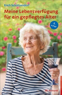 Abbildung von: Meine Lebensverfügung für ein gepflegtes Alter - Ernst Reinhardt Verlag